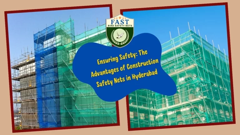 Ensuring Safety: The Advantages of Construction Safety Nets in Hyderabad