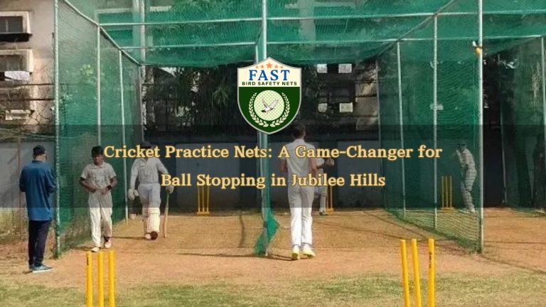 Cricket Practice Nets: A Game-Changer for Ball Stopping in Jubilee Hills