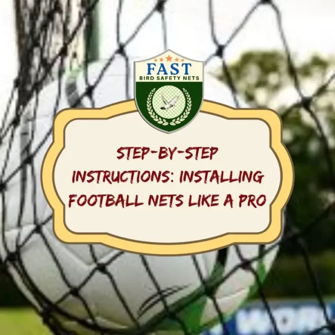 Step-by-Step Instructions: Installing Football Nets Like a Pro