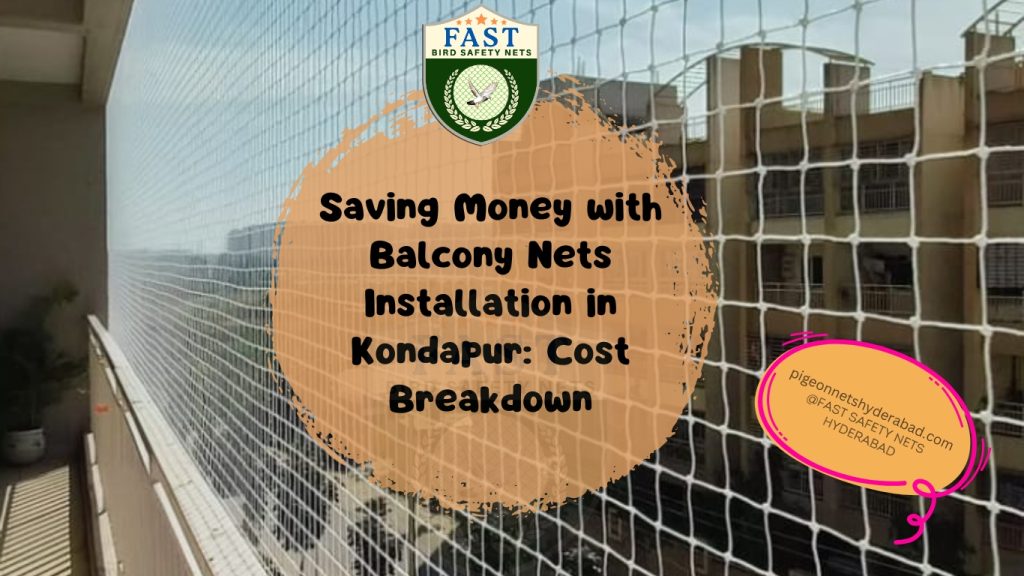 Save Money with Balcony Nets Installation Cost in Kondapur