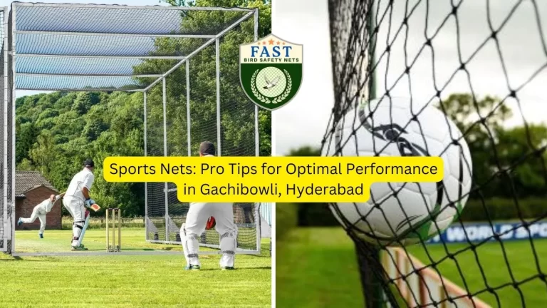Sports Nets: Pro Tips for Optimal Performance in Gachibowli, Hyderabad