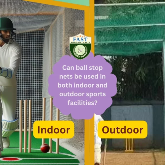 Can ball stop nets be used in both indoor and outdoor sports facilities?