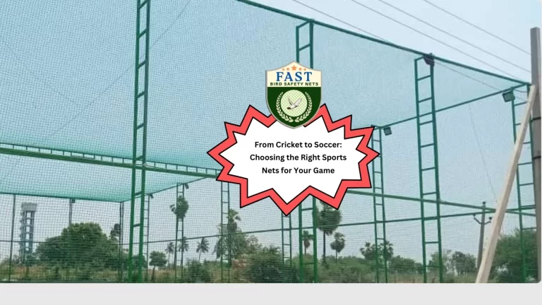 From Cricket to Soccer: Choosing the Right Sports Nets for Your Game
