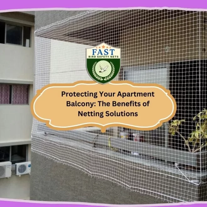 Protecting Your Apartment Balcony: The Benefits of Netting Solutions