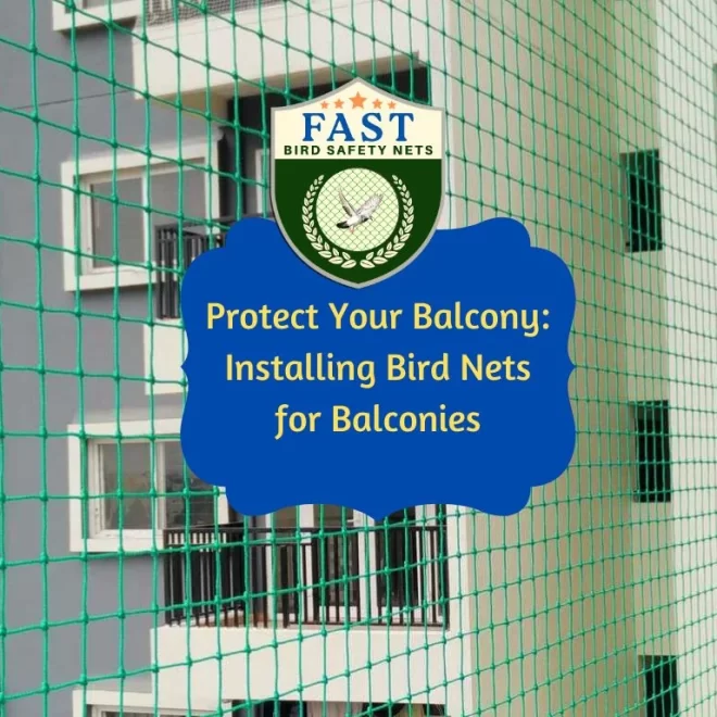 Protect Your Balcony: Installing Bird Nets for Balconies