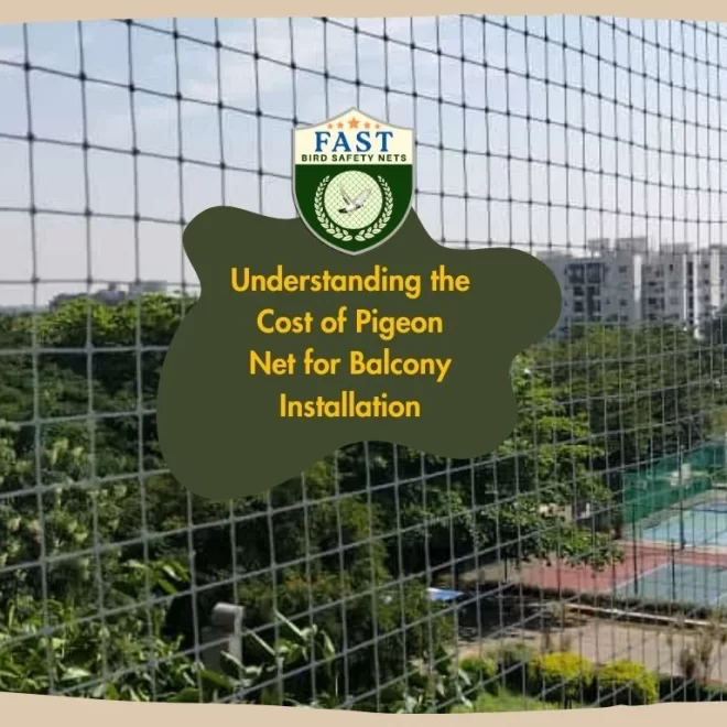 Understanding the Cost of Pigeon Net for Balcony Installation