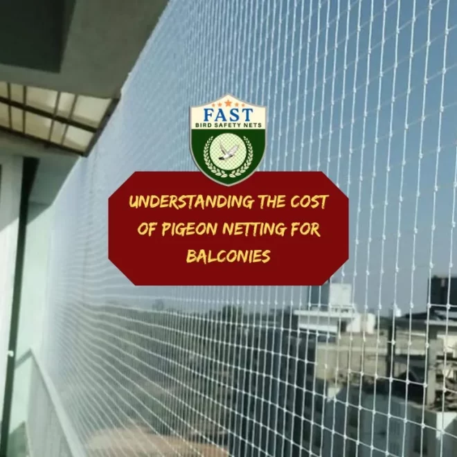 Understanding the Cost of Pigeon Netting for Balconies