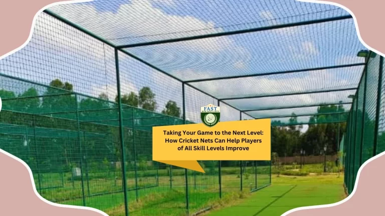 Taking Your Game to the Next Level: How Cricket Nets Can Help Players of All Skill Levels Improve