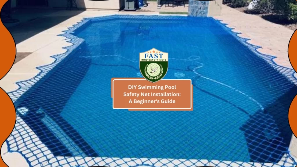 DIY Swimming Pool Safety Nets Installation