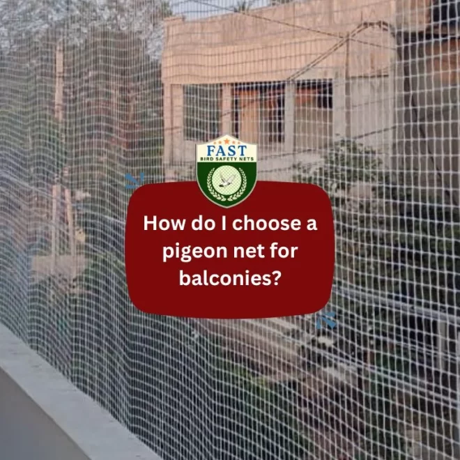 How do I choose a pigeon net for balconies?