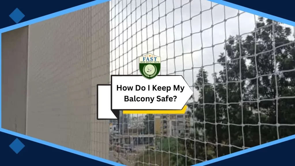 How do i keep my balcony safe