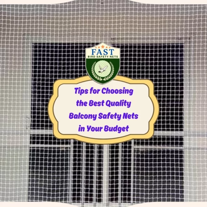 Tips for Choosing the Best Quality Balcony Safety Nets in Your Budget