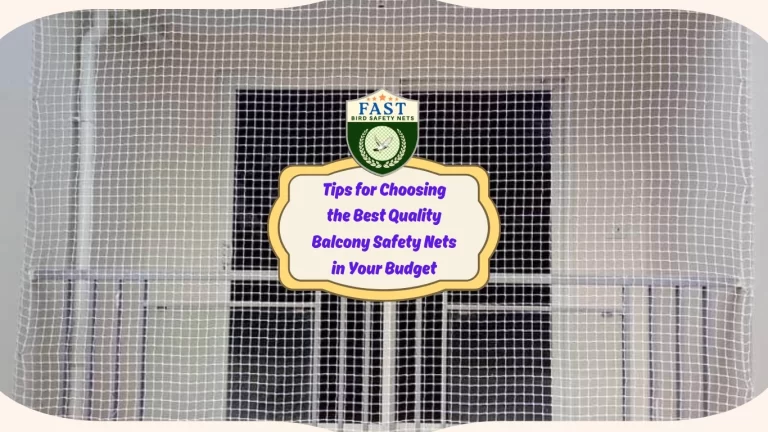 Tips for Choosing the Best Quality Balcony Safety Nets in Your Budget