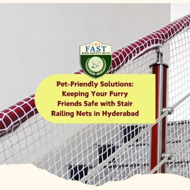 Pet-Friendly Solutions: Keeping Your Furry Friends Safe with Stair Railing Nets in Hyderabad
