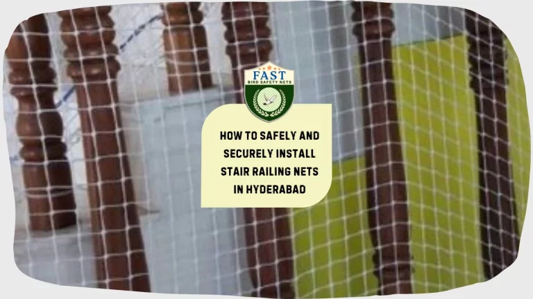 How to Safely and Securely Install Stair Railing Nets in Hyderabad