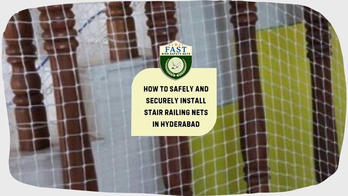 How to Safely and Securely Install Stair Railing Nets in Hyderabad