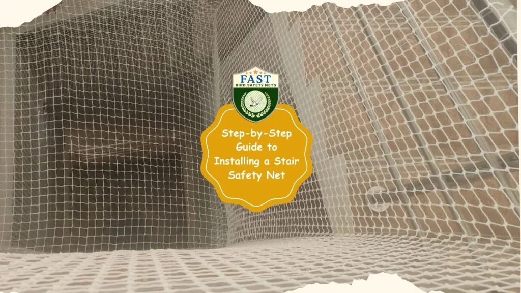 Step by Step Guide to Installing a Stair Safety Nets