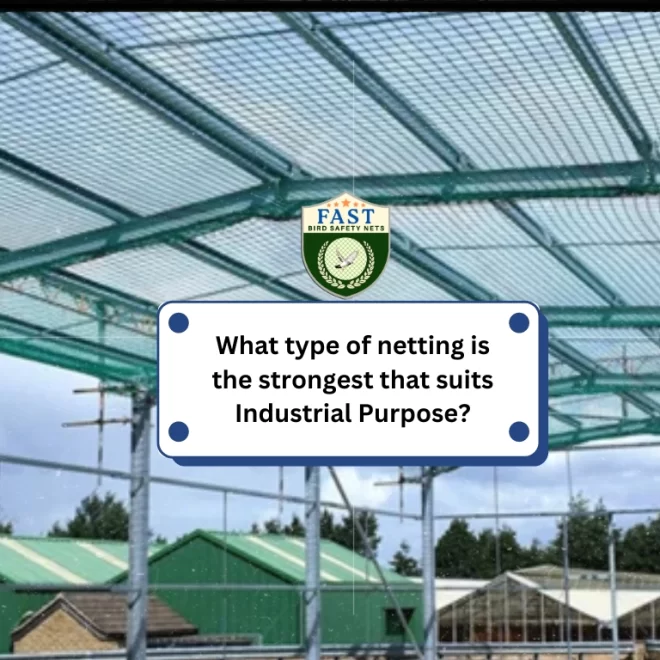 What type of netting is the strongest that suits Industrial Purpose?