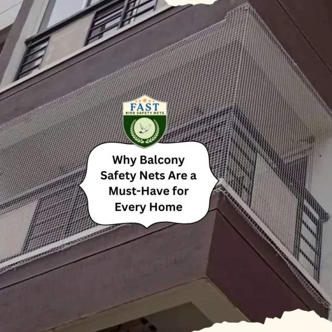 Why Balcony Safety Nets Are a Must-Have for Every Home