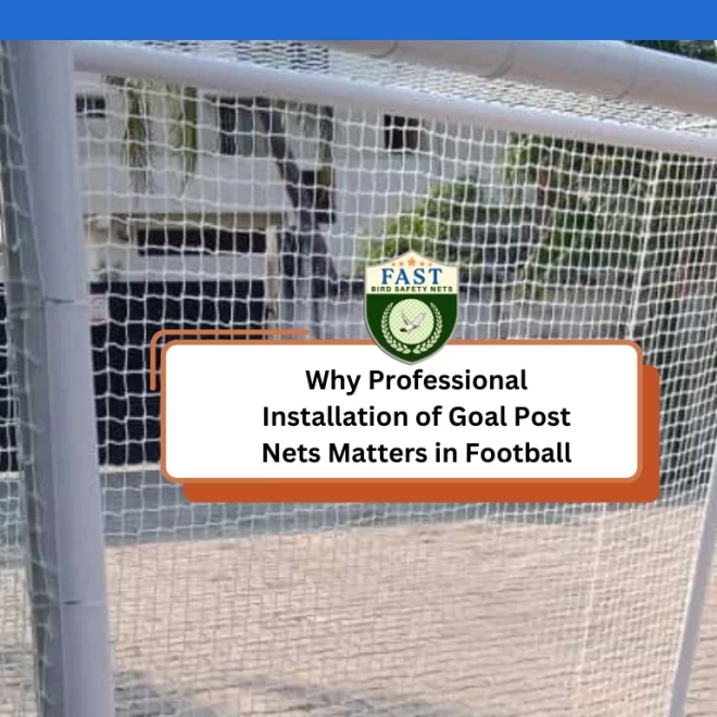 Why Professional Installation of Goal Post Nets Matters in Football?