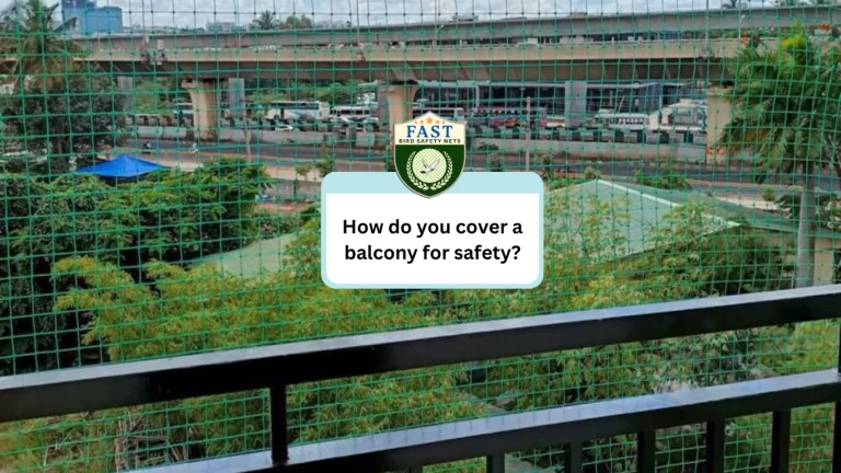 How do you cover a balcony for safety?