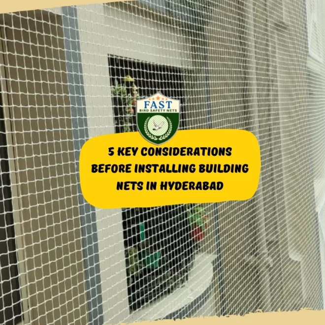 5 Key Considerations Before Installing Building Nets in Hyderabad