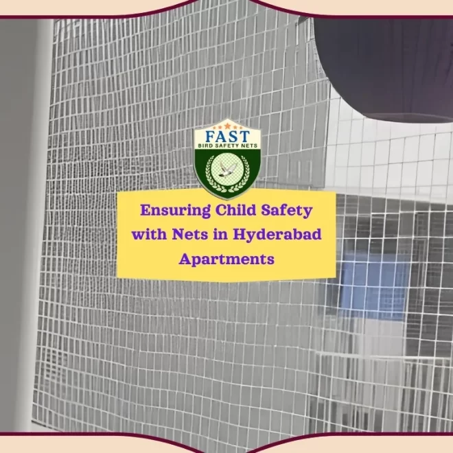 Ensuring Child Safety with Nets in Hyderabad Apartments