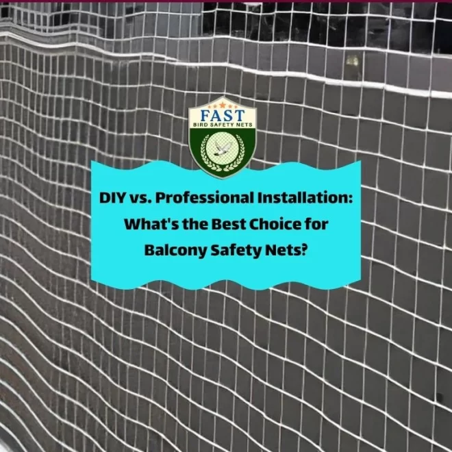 DIY vs. Professional Installation: What’s the Best Choice for Balcony Safety Nets?