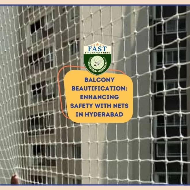 Balcony Beautification: Enhancing Safety with Nets in Hyderabad