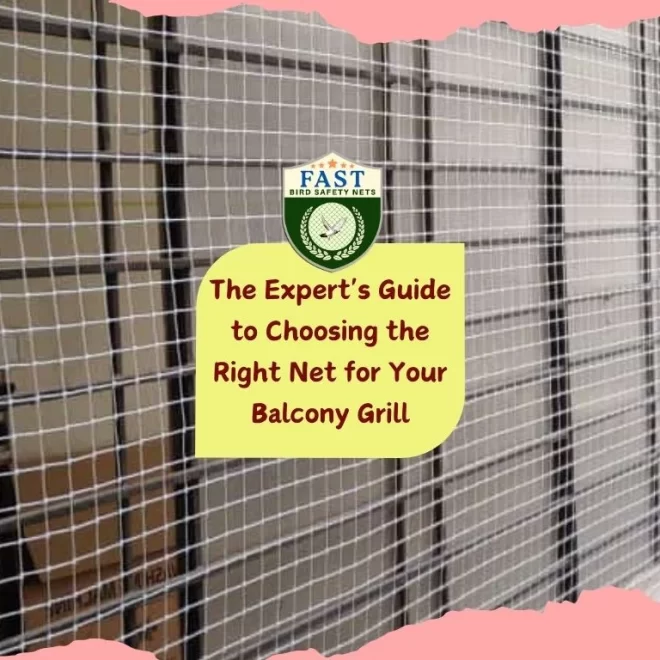 The Expert’s Guide to Choosing the Right Net for Your Balcony Grill