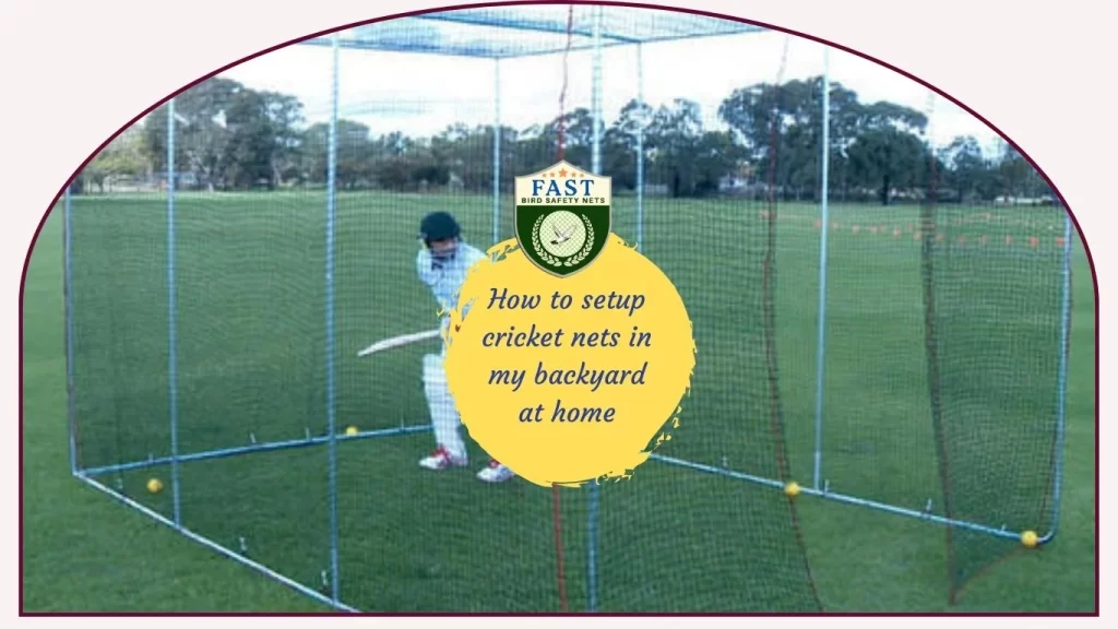 How to setup cricket nets in my backyard at home