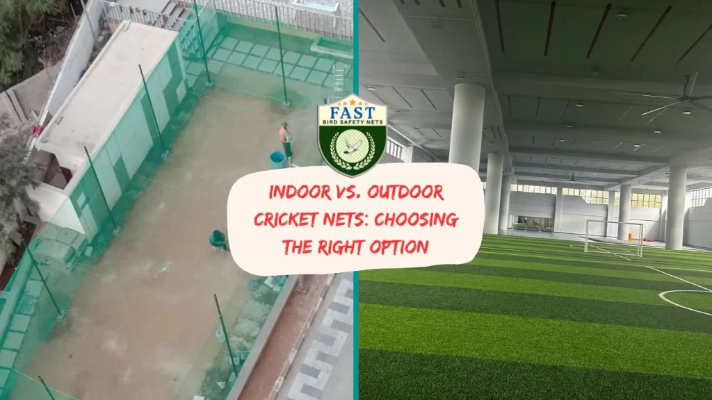 Indoor vs outdoor cricket nets