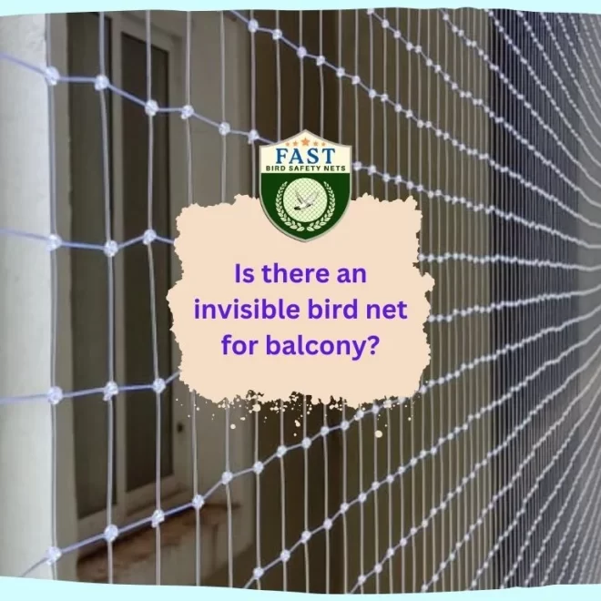 Is there an invisible bird net for balcony?