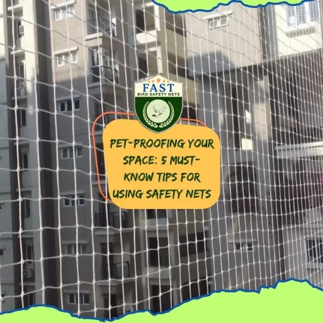 Pet Proofing Your Space: 5 Must-Know Tips for Using Safety Nets