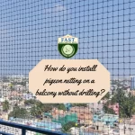 How to Install Pigeon Netting on a Balcony Without Drilling