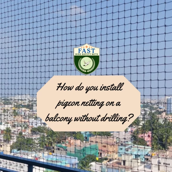 How to Install Pigeon Netting on a Balcony Without Drilling