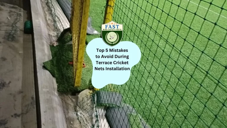 Top 5 Mistakes to Avoid During Terrace Cricket Nets Installation