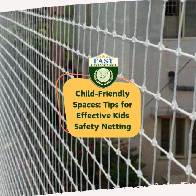 Child-Friendly Spaces: Tips for Effective Kids Safety Netting