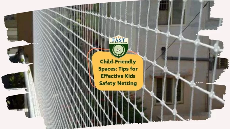 Child-Friendly Spaces: Tips for Effective Kids Safety Netting