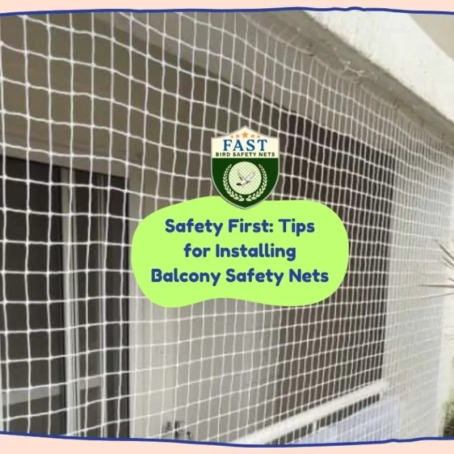 Safety First: Tips for Installing Balcony Safety Nets
