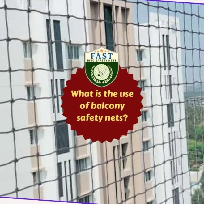 What is the use of balcony safety nets?