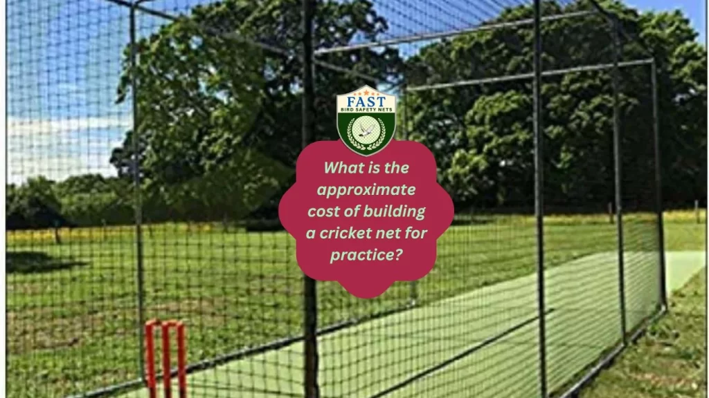 What is the approximate cost of building a cricket net for practice?