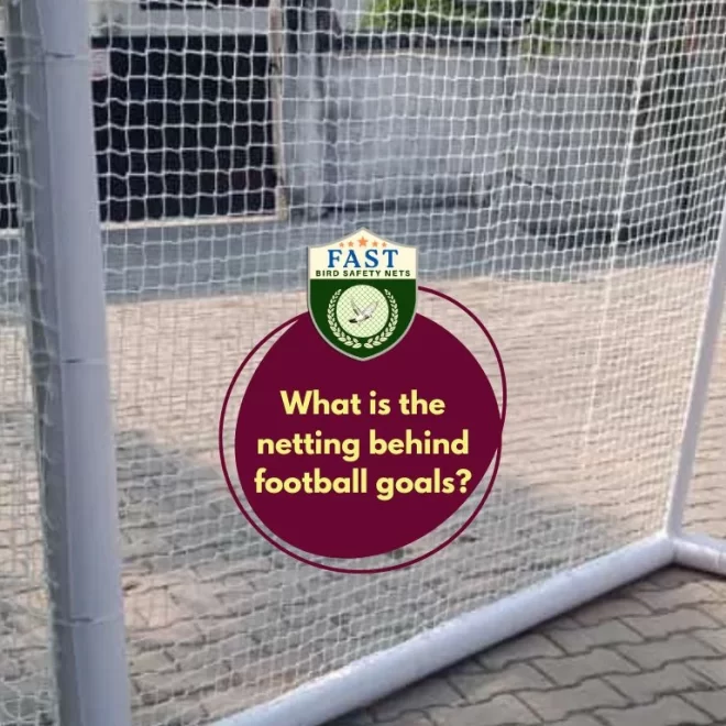 What is the netting behind football goals?