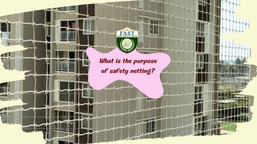 What is the purpose of safety netting?