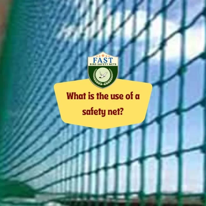 What is the use of a safety net?