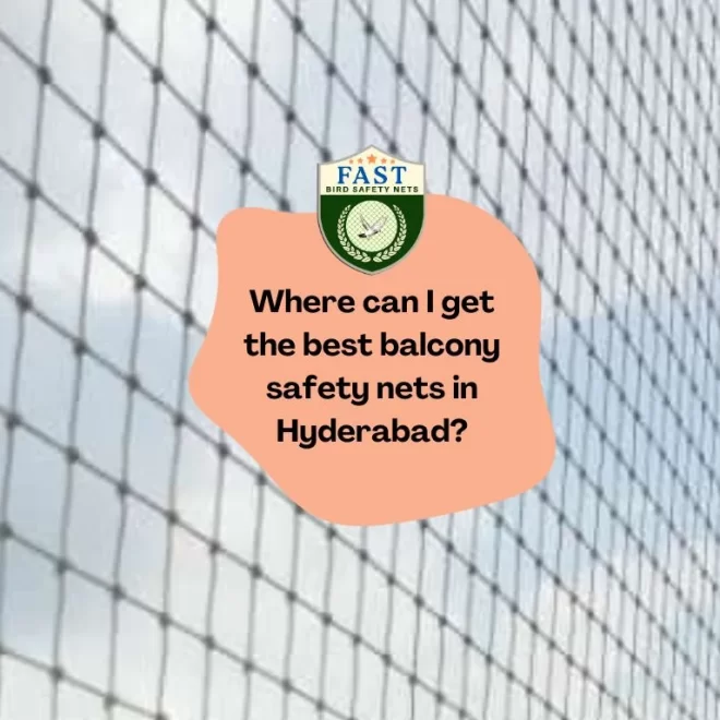 Where can I get the best balcony safety net in Hyderabad?