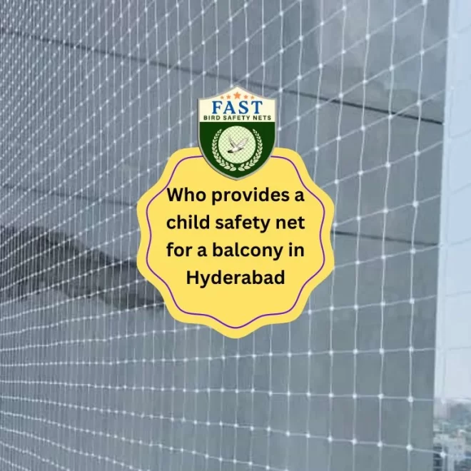 Who provides a child safety net for a balcony in Hyderabad