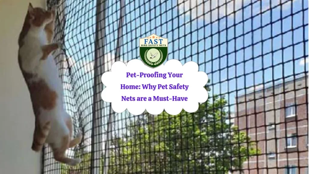 Pet-Proofing Your Home: Why Pet Safety Nets are a Must-Have