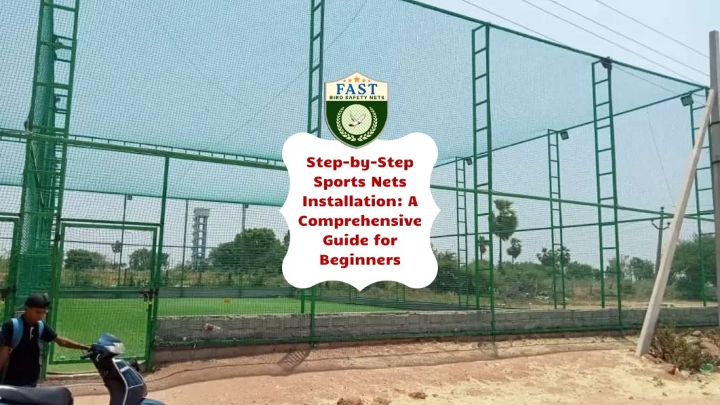 Step-by-Step Sports Nets Installation: A Comprehensive Guide for Beginners