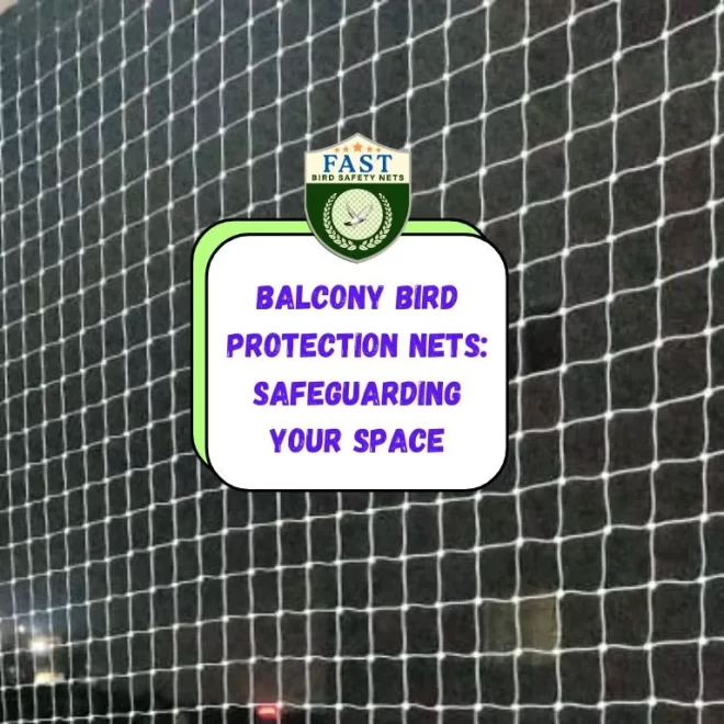 Balcony Bird Protection Nets: Safeguarding Your Space